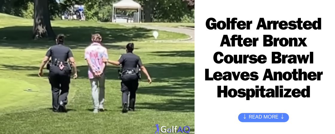 Golfer Arrested After Bronx Course Brawl Leaves Another Hospitalized